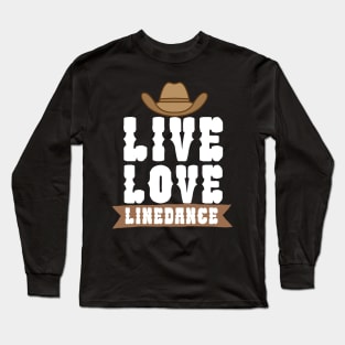 Live love linedance Long Sleeve T-Shirt